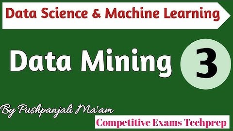 Lec - 1.3 Data Mining in Data Science & Machine Learning in Hindi