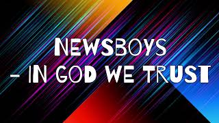 Download Lagu Newsboys - In God we Trust Lyrics MP3