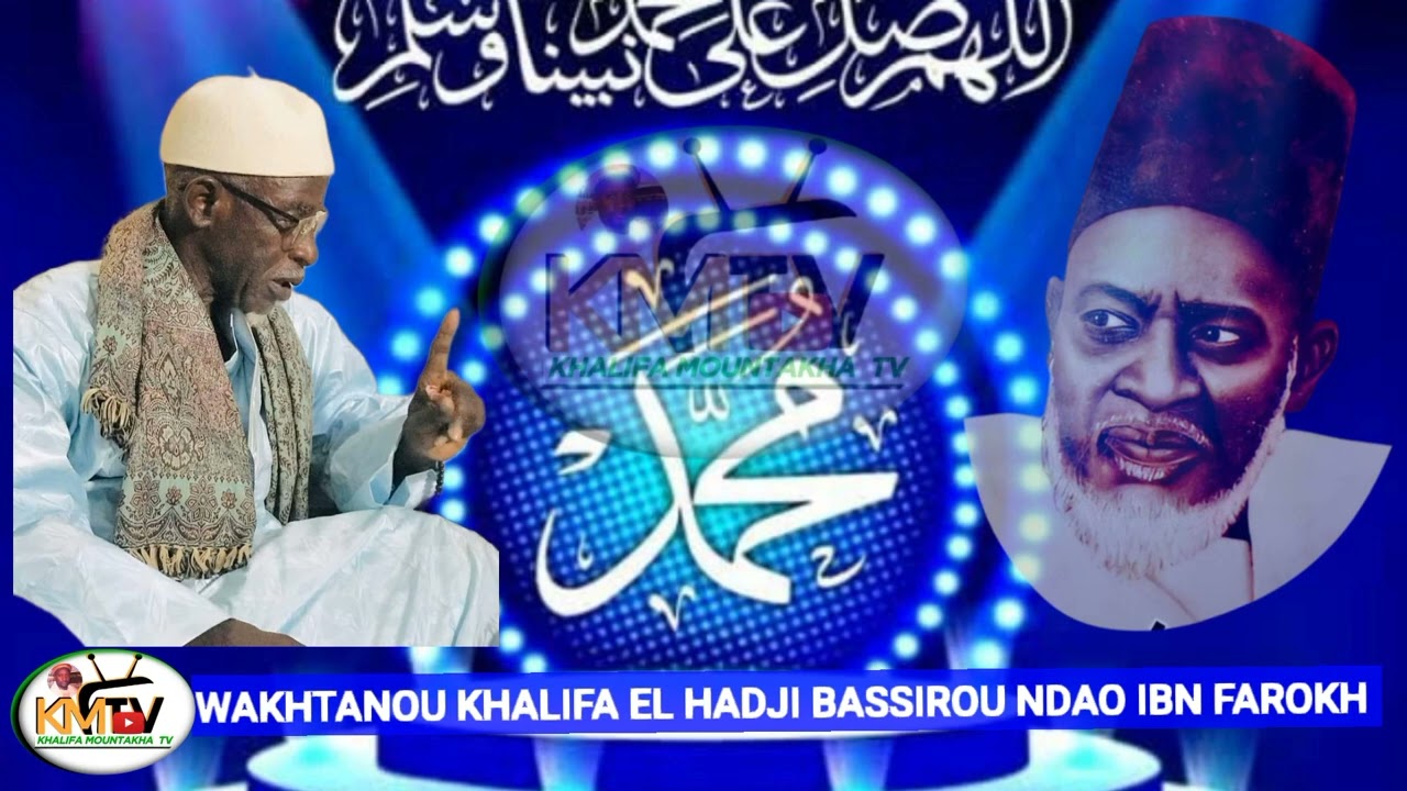 Khalifa El Hadji Bassirou Omar Ndao Ibn Farokh Limou Si Yalla Ak Seydina Mouhamed