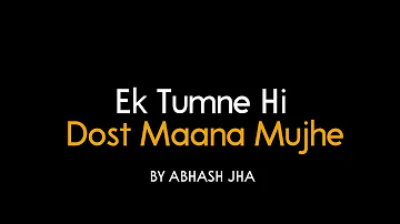 Ek Tumne Hi Dost Maana Mujhe | Abhash Jha Poetry | Hindi Poem for Female Best Friend