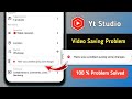 Fix Yt Studio There was a Problem Saving Some Changes | Yt Studio Video Saving Problem Fixed