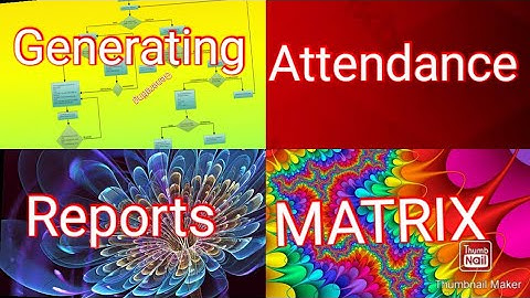 Generating Attendance reports MATRIX
