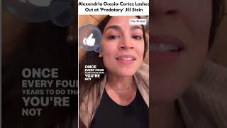 Alexandria Ocasio-Cortez Lashes Out at 'Predatory' Jill Stein