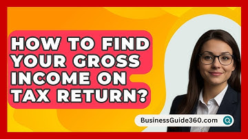 How To Find Your Gross Income On Tax Return? - BusinessGuide360.com
