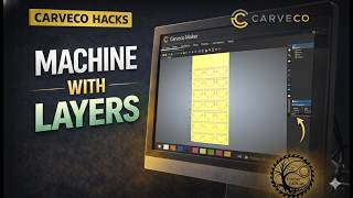Carveco Hacks: Machining Smarter With Layers