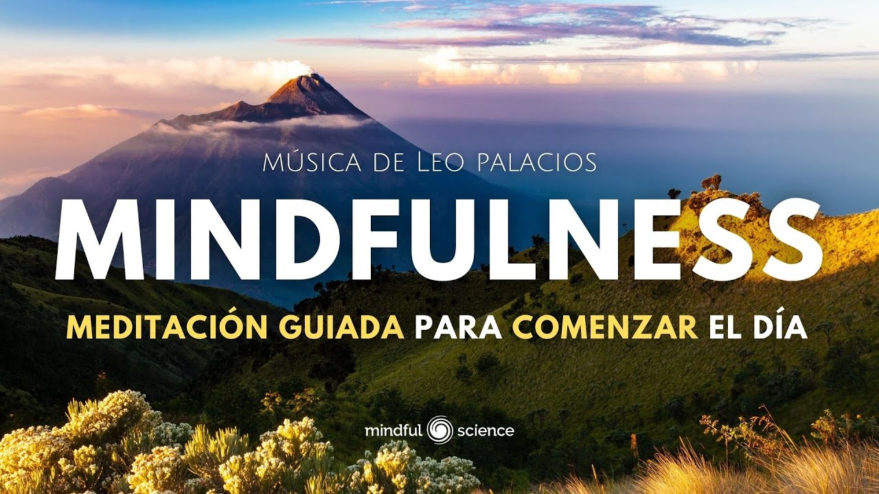🎧MINDFULNESS ~MEDITACIÓN GUIADA PARA COMENZAR EL DÍA~ELIMINA LA ...