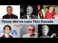 Those We've Lost This Decade