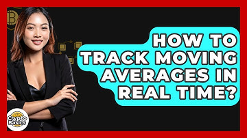 How To Track Moving Averages In Real Time? - CryptoBasics360.com