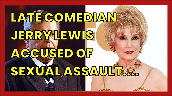 LATE COMEDIAN JERRY LEWIS ACCUSED OF SEXUAL ASSAULT. HARASSMENT BY FEMALE COSTARS IN...