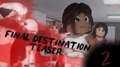 Final Destination Teaser 2 - A Roblox Animation