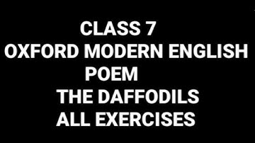 CLASS 7 (ENGLISH) POEM THE DAFFODILS (QUESTIONS AND ANSWERS) ALL EXERCISES