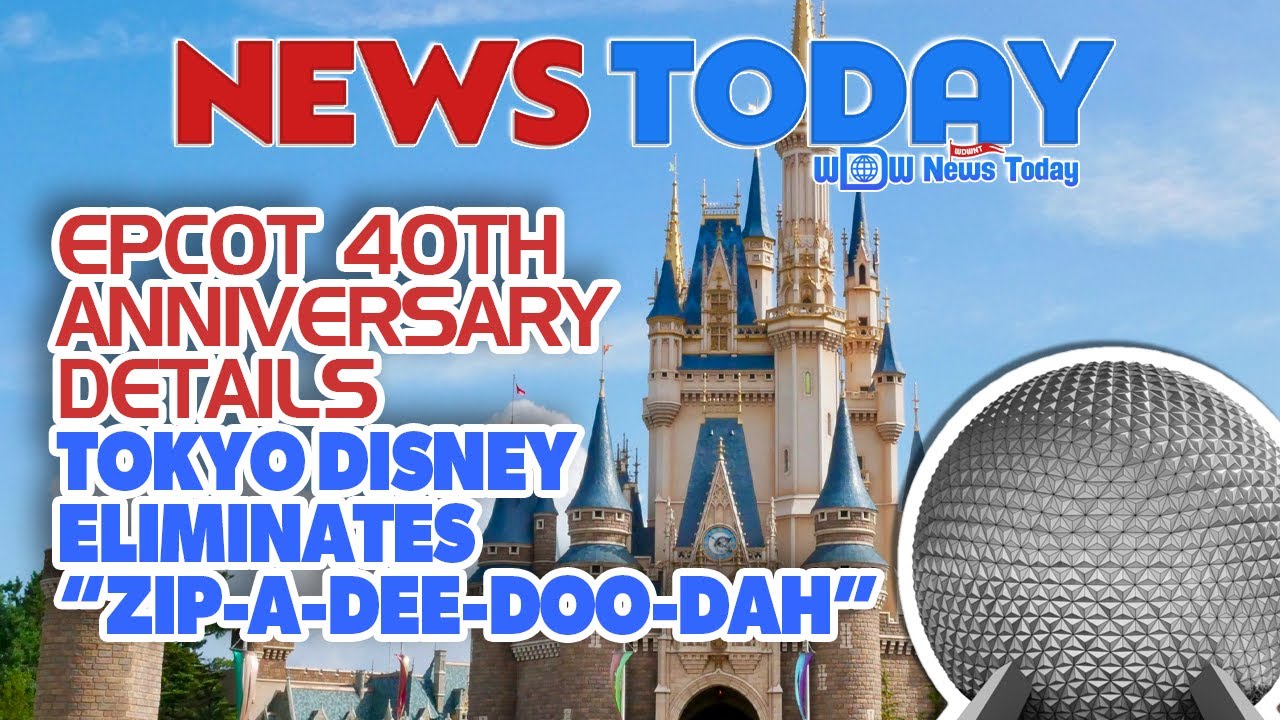 Epcot 40th Anniversary Details Tokyo Disney Eliminates Zip A Dee Doo Dah Youtube
