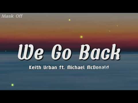 Keith Urban ft. Michael McDonald - We Go Back (Lyrics) | This Song Feels Like a Memory 💔🌙