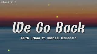 Keith Urban ft. Michael McDonald - We Go Back (Lyrics) | This Song Feels Like a Memory 💔🌙