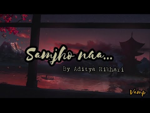 Samjho Na lyrical video song NASAMAJH Mini   EP by Aditya Rikhari  adityarikhari  hasleyindia