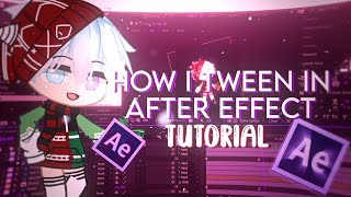 How To Tween in After Effects TUTORIAL⛧| After Effects Pt.1| Gacha Life-Gacha Club + TIPS