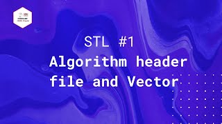 STL Series #1 | Algorithm header file and Vector