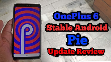 OnePlus 6 Offical stable Android Pie update! Best update till now?