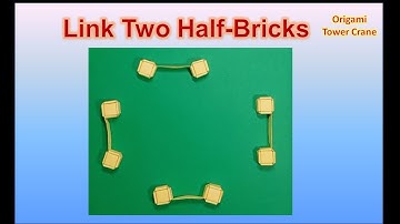 How to Link 2 Origami Half-Brick Modules for Mast Section of Tower Crane | Origami Bricks and Tiles