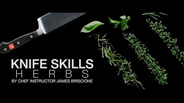 Knife Skills: How to Slice, Chop, and Chiffonade Different Herbs