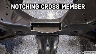 Notching S10 Engine Cross Member