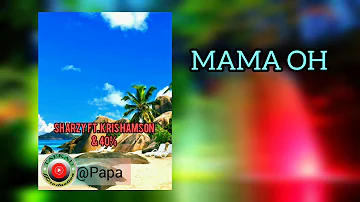 Mama Oh_ [Sharzy Ft. Kris Hamson & 40%] @Prod; Papa (Audio 2020)