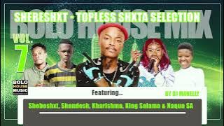 Shebeshxt Songs 2023 Mix [ by Dj Manelly SA | Bolo House ]