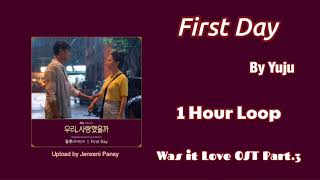 [1 HOUR /1시간] Frist Day | Yuju ( GFRIEND) | Was It Love .OST PT. 3 | 1 Hour Loop