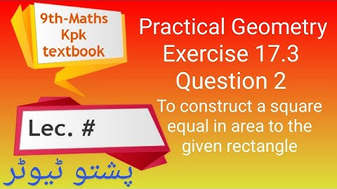 Practical Geometry class 9 maths, Exercise 17.3, Q2 rectangle, equal area, Square, pushto tutor