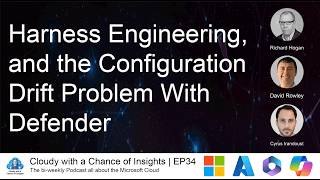 Harness Engineering, and the Configuration Drift Problem With Defender | EP34