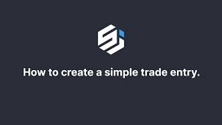 How to Create a Simple Trade Entry