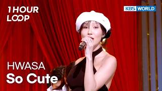 [1HR LOOP🔥] HWASA - So Cute [Music Bank] | KBS WORLD TV 260410