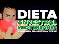 Dieta para adelgazar, ganar masa muscular y vivir más: Dieta Ancestral Mediterránea (D.A.M.)