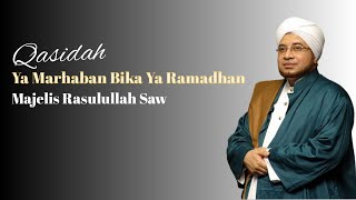 QASIDAH YA MARHABAN BIKA YA RAMADHAN - MAJELIS RASULULLAH SAW