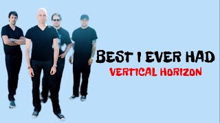 Vertical Horizon - Best I Ever Had || Lirik Lagu Terjemahan