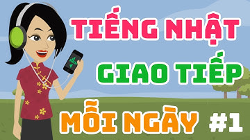 Luyện nghe 150 câu tiếng nhật giao tiếp mỗi ngày (video 1)