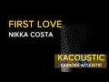 First Love (Acoustic Karaoke) - Nikka Costa