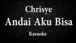 CHRISYE - ANDAI AKU BISA // KARAOKE POP INDONESIA // TANPA VOKAL // LIRIK