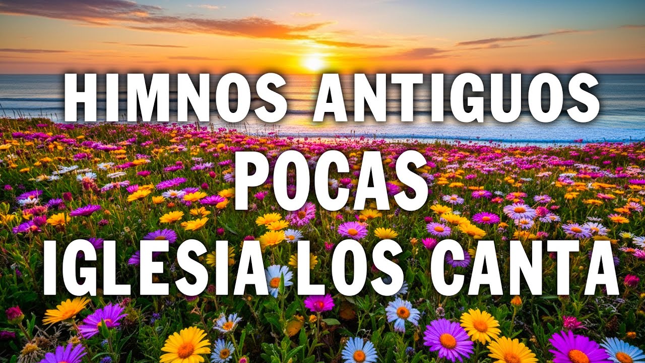 Estos Himnos Tienen El Poder De Sanar 💚 Himnos De Oro Ya Casi No Se Escuchan En Las Iglesias