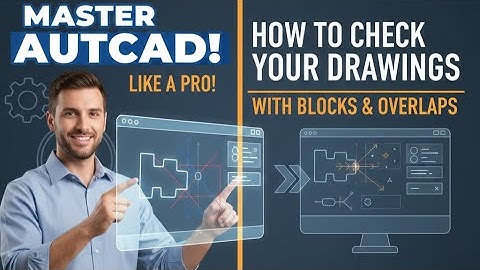 Master AutoCad: How to Check Your Drawings with Block & Overlaps Like a Pro!