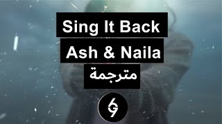 Sing It Back - Ash & Naila [Lyrics] مترجمة Resimi