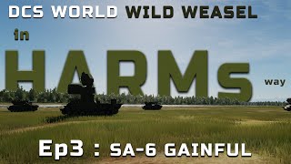 DCS WORLD | Wild Weasel Episode 3: SA-6