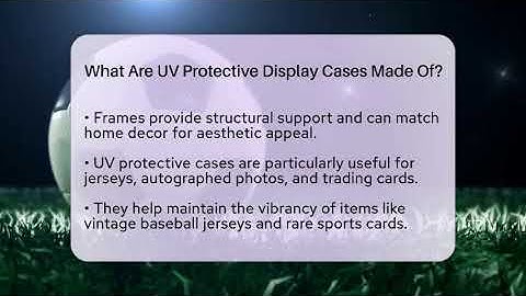 What Are UV Protective Display Cases Made Of? - The Memorabilia Zone