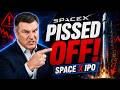 Pissed off at Space X IPO