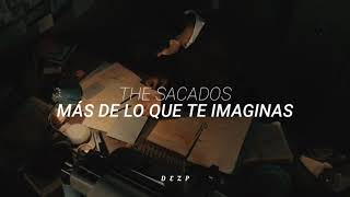 The Sacados // Más de lo que te imaginas [Letra]