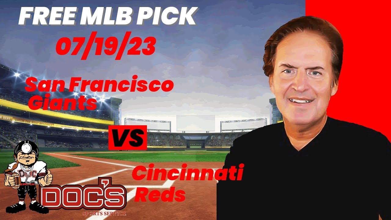 MLB Picks and Predictions - San Francisco Giants vs Cincinnati Reds, 7/19/23 Free Best Bets and Odds