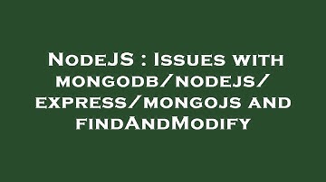NodeJS : Issues with mongodb/nodejs/express/mongojs and findAndModify