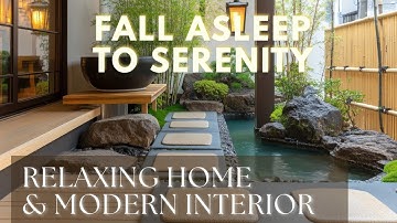 Fall Asleep to the Serenity of Nature | 2025 Relaxing Home Decor with Calm Modern Interiors