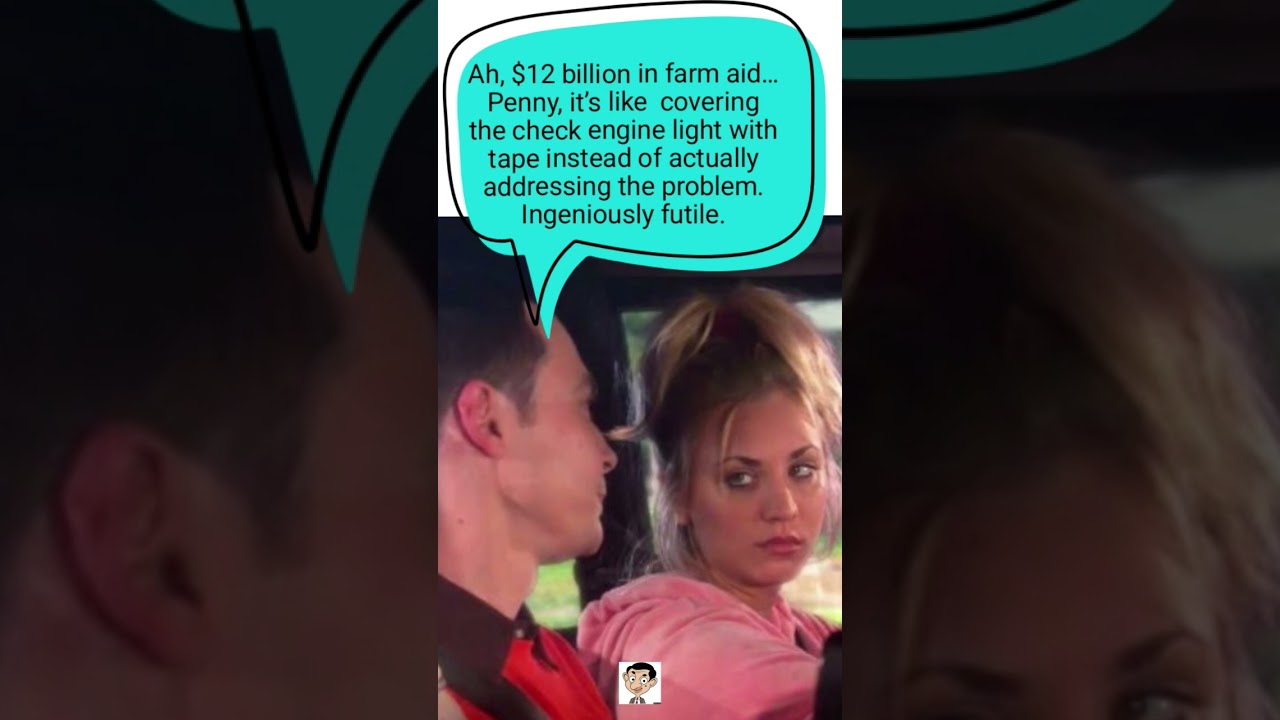 Sheldon Reacts to $12B Farm Aid.  
