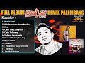 FULL ALBUM KANGEN BAND VERSI REMIX PALEMBANG || Dowii Tewell